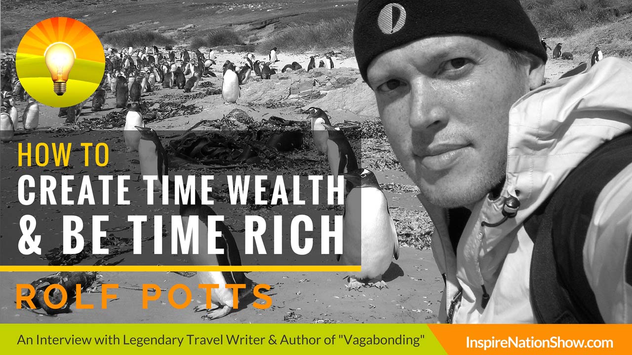 Rolf-Potts-Inspire-Nation-Show-podcast-vagabonding-uncommon-guide-to-art-of-long-term-world-travel-national-geographic-traveler