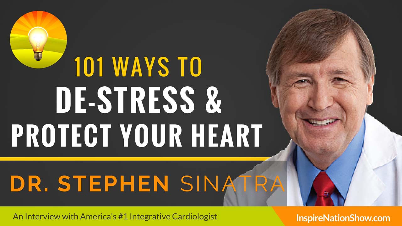 dr-stephen-sinatra-inspire-nation-show-podcast-the-great-cholesterol-myth-heart-health-stress-nervous-system-alternative-health-integrative-medicine-cardiologist-earthing-doctor