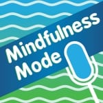 Mindfulness Mode Podcast with Bruce Langford