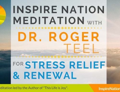 Dr. Roger Teel’s Stress Relief & Renewal Guided Meditation (8 MIN)