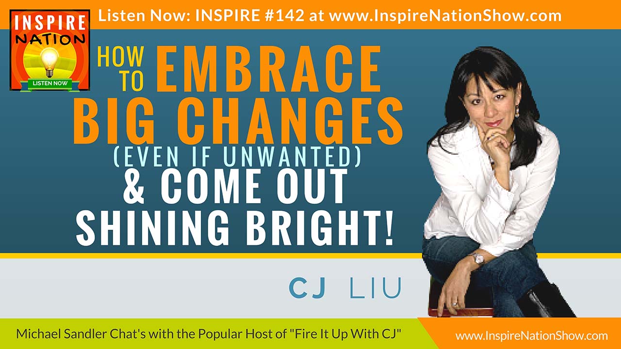 Listen to Michael Sandler's conversation with CJ Liu, host of Fire it Up with CJ https://inspirenationshow.com