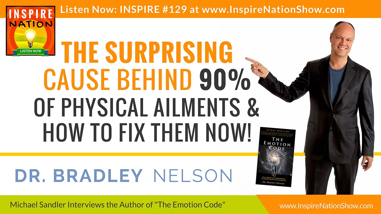 Listen to Michael Sandler's Interview with Dr Bradley Nelson, author of The Emotion Code https://inspirenationshow.com