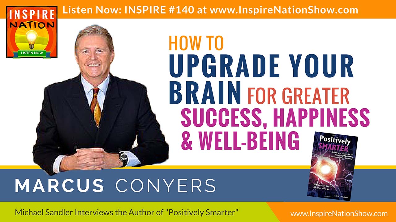 Listen to Michael Sandler's interview with Marcus Conyers on upgrading your brain https://inspirenationshow.com