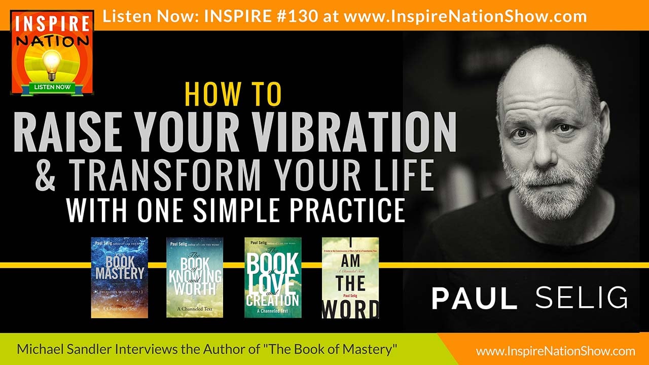 Listen to Michael Sandler's interview with Paul Selig, Author of The Book of Mastery https://inspirenationshow.com