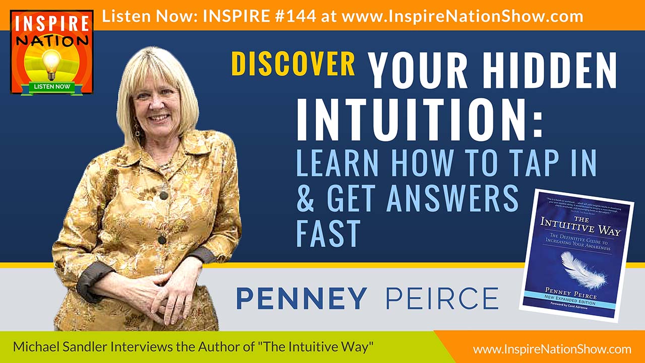 Listen to Michael Sandler's Interview with Penney Peirce on tapping into your intuition