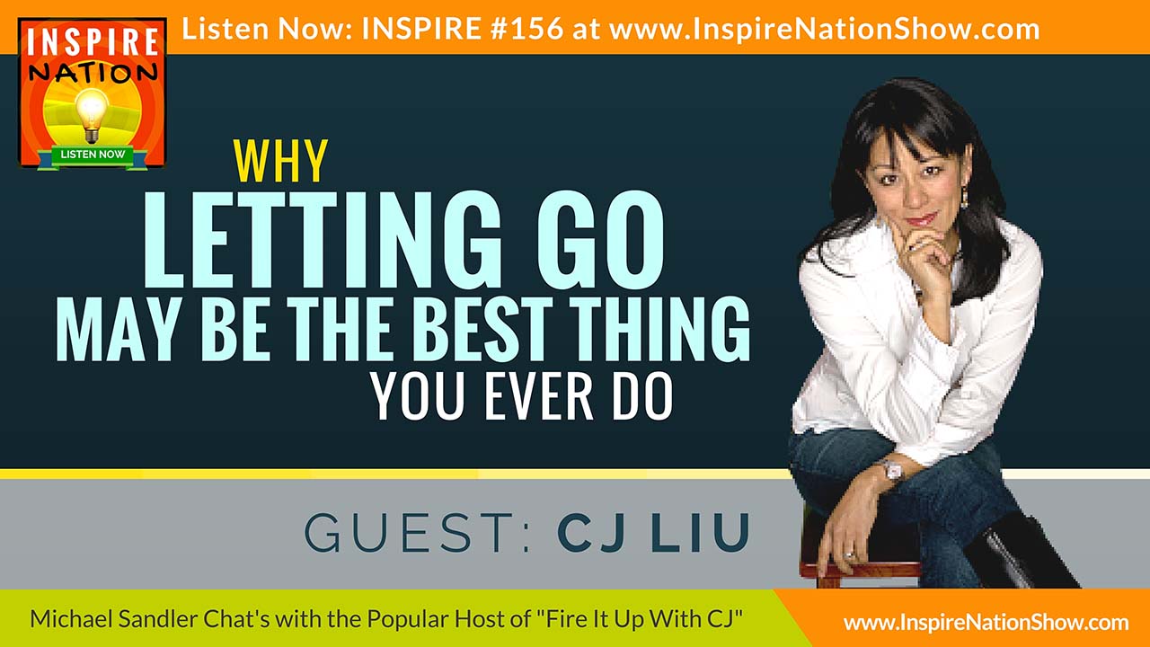 Listen to Michael Sandler's interview with CJ Liu on letting go!