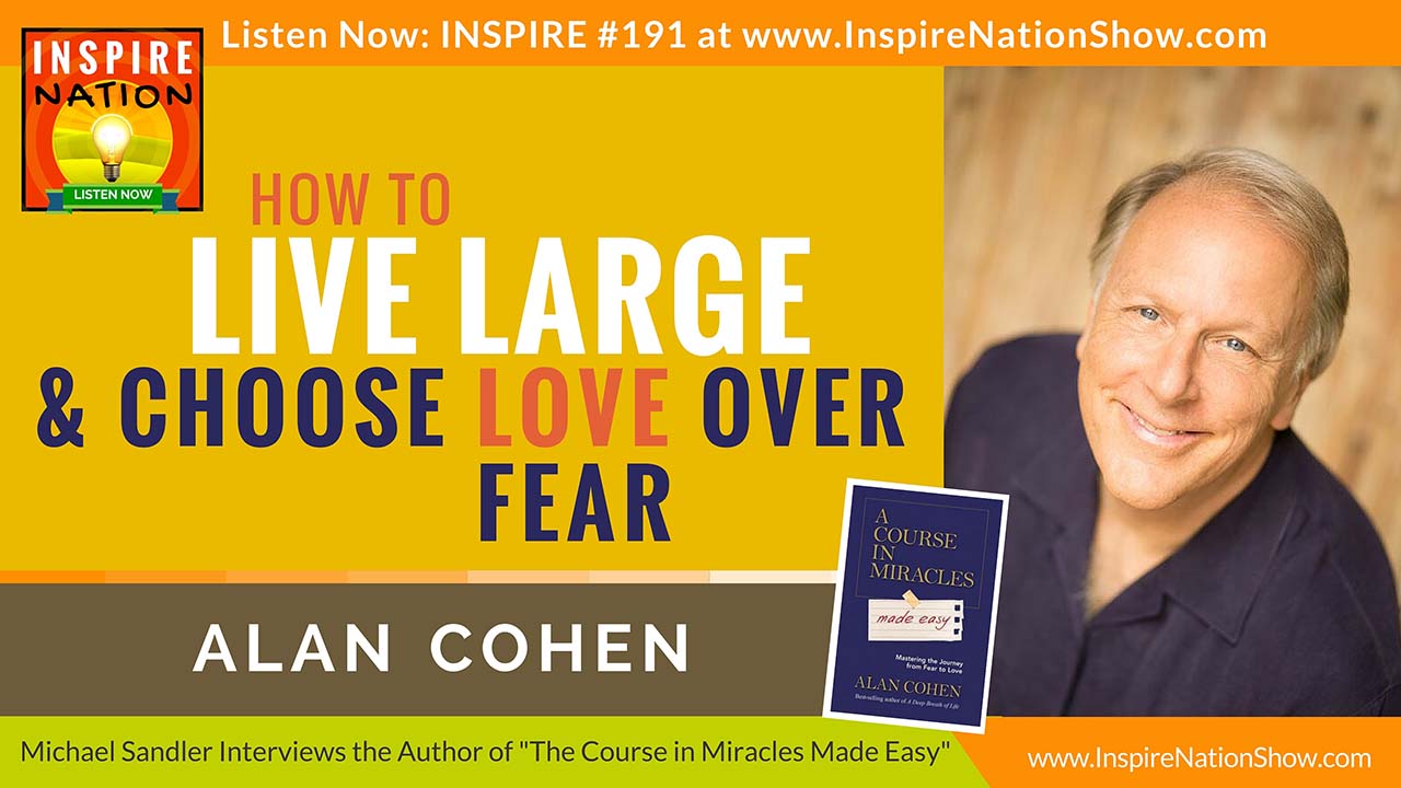 Listen to Michael Sandler's interview with Alan Cohen on A Course in Miracles Made Easy