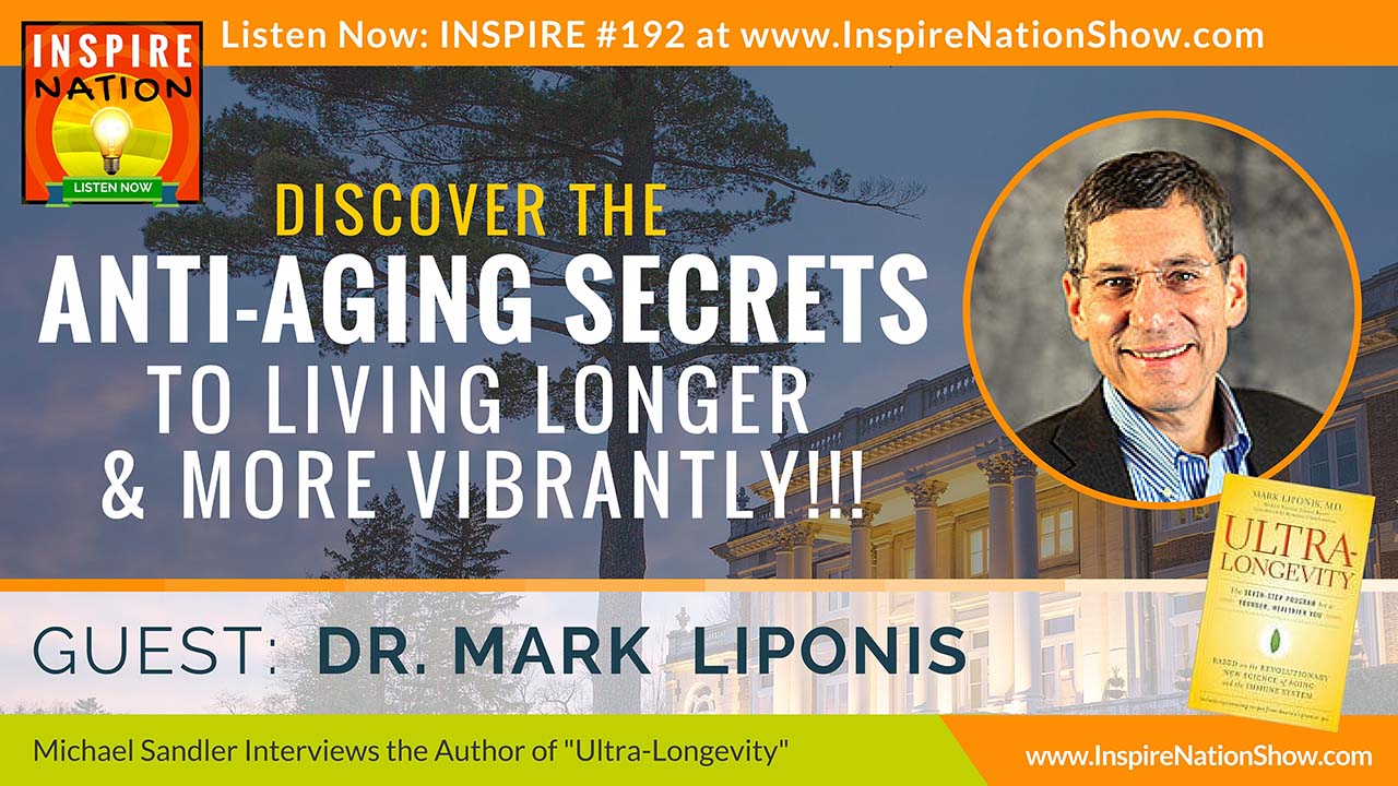 Listen to Michael Sandler's interview with Dr. Mark Liponis on Ultra-Longevity!