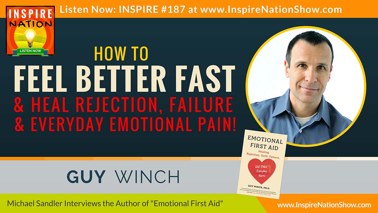 Listen to Michael Sandler's interview with Guy Winch, author of Emotional First Aid!