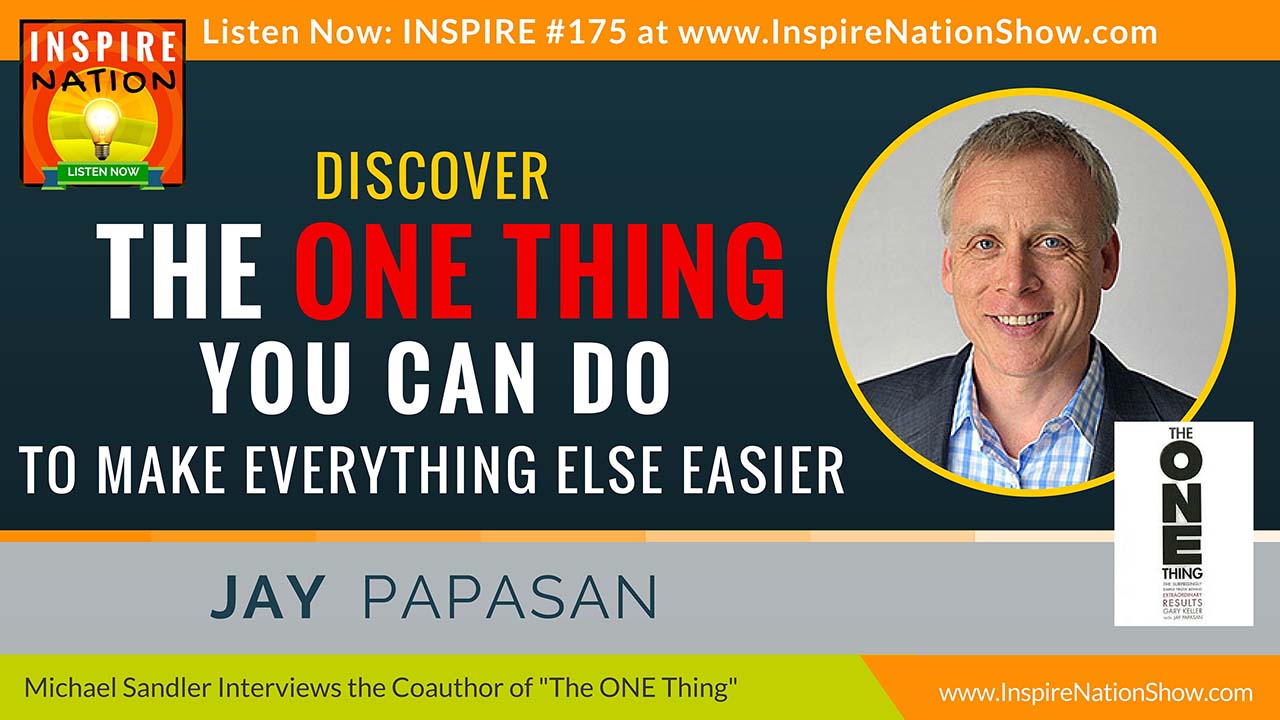 Listen to Michael Sandler's interview with Jay Papasan on "The ONE Thing"