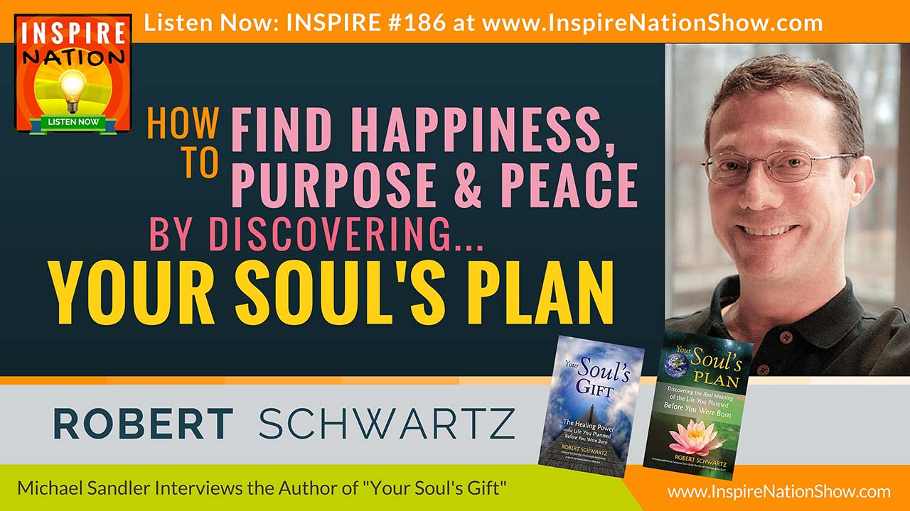 Listen to Michael Sandler's interview with Robert Schwartz on Your Soul's Gift