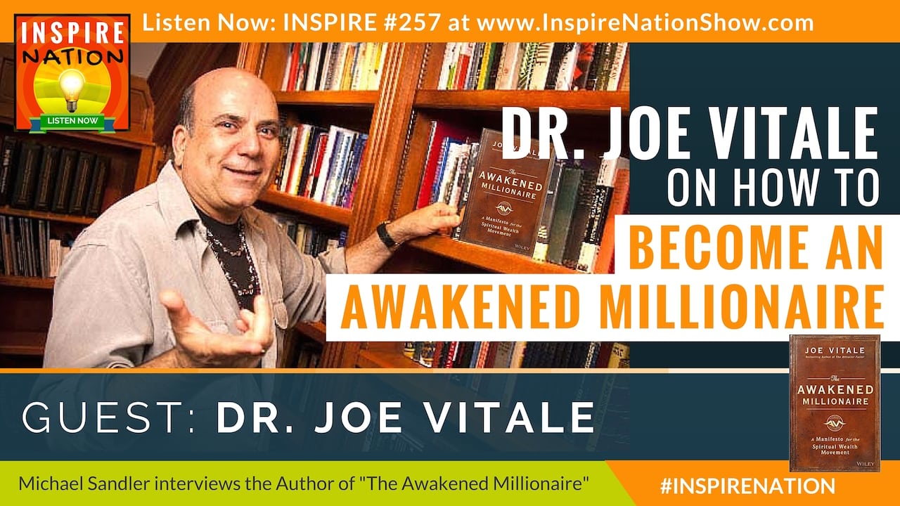 Listen to Michael Sandler's interview with Dr Joe Vitale on The Awakened Millionaire