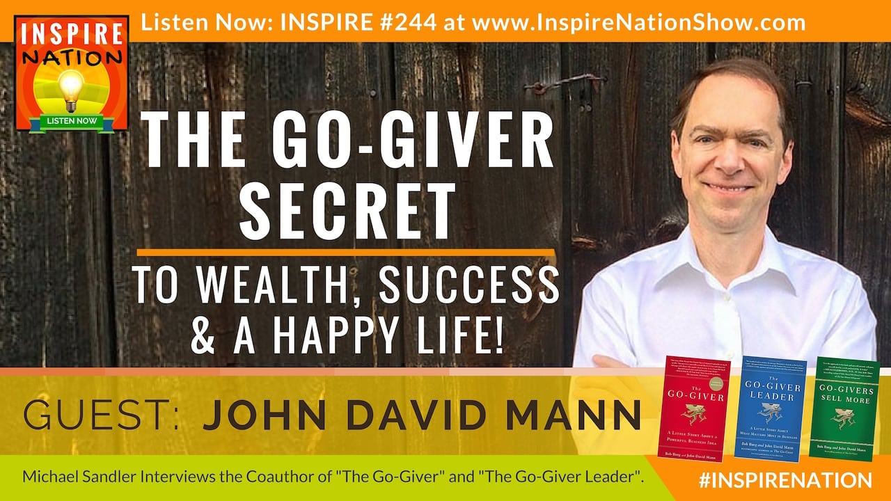 Listen to Michael Sandler's interview with John David Mann on becoming a Go-Giver!