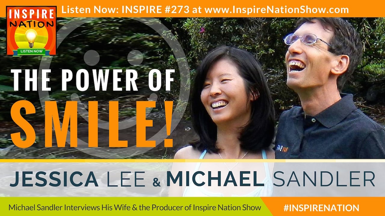 Listen to Michael Sandler and his wife Jessica Lee on the benefits of smiling more throughout your day!