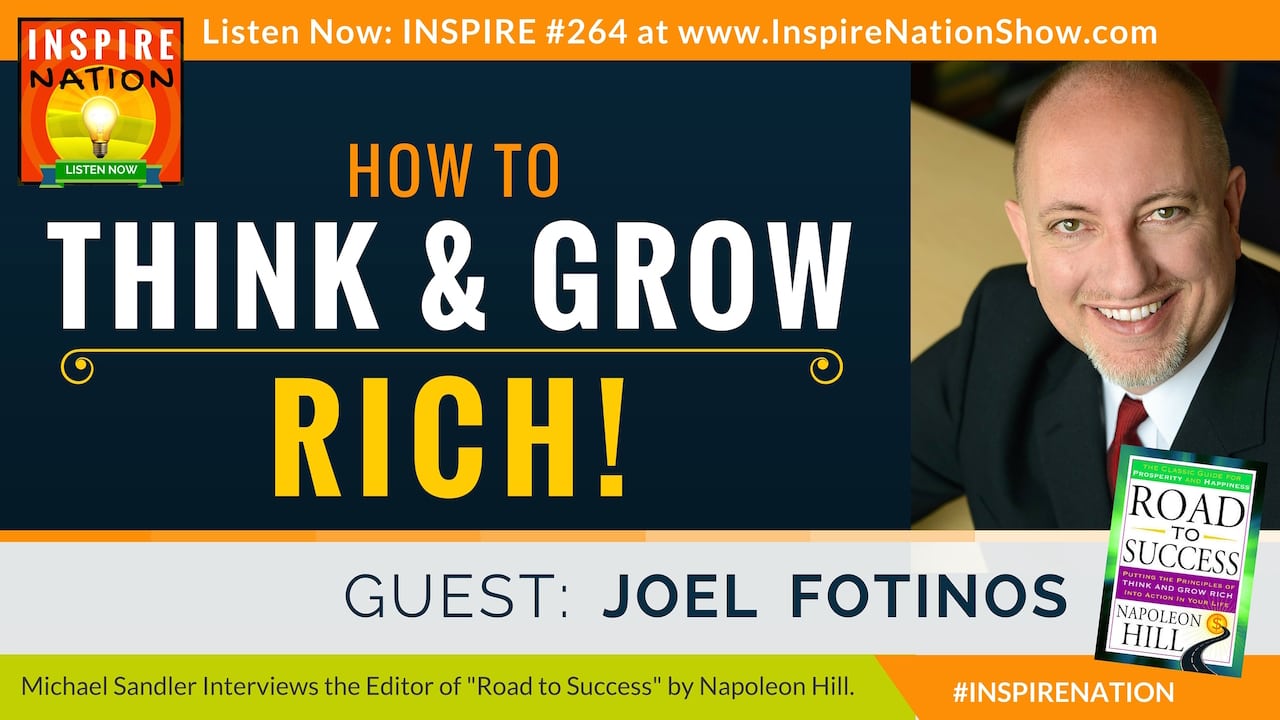 Listen to Michael Sandler's interview with Joel Fotinos, editor of "Road to Success" by Napoleon Hill