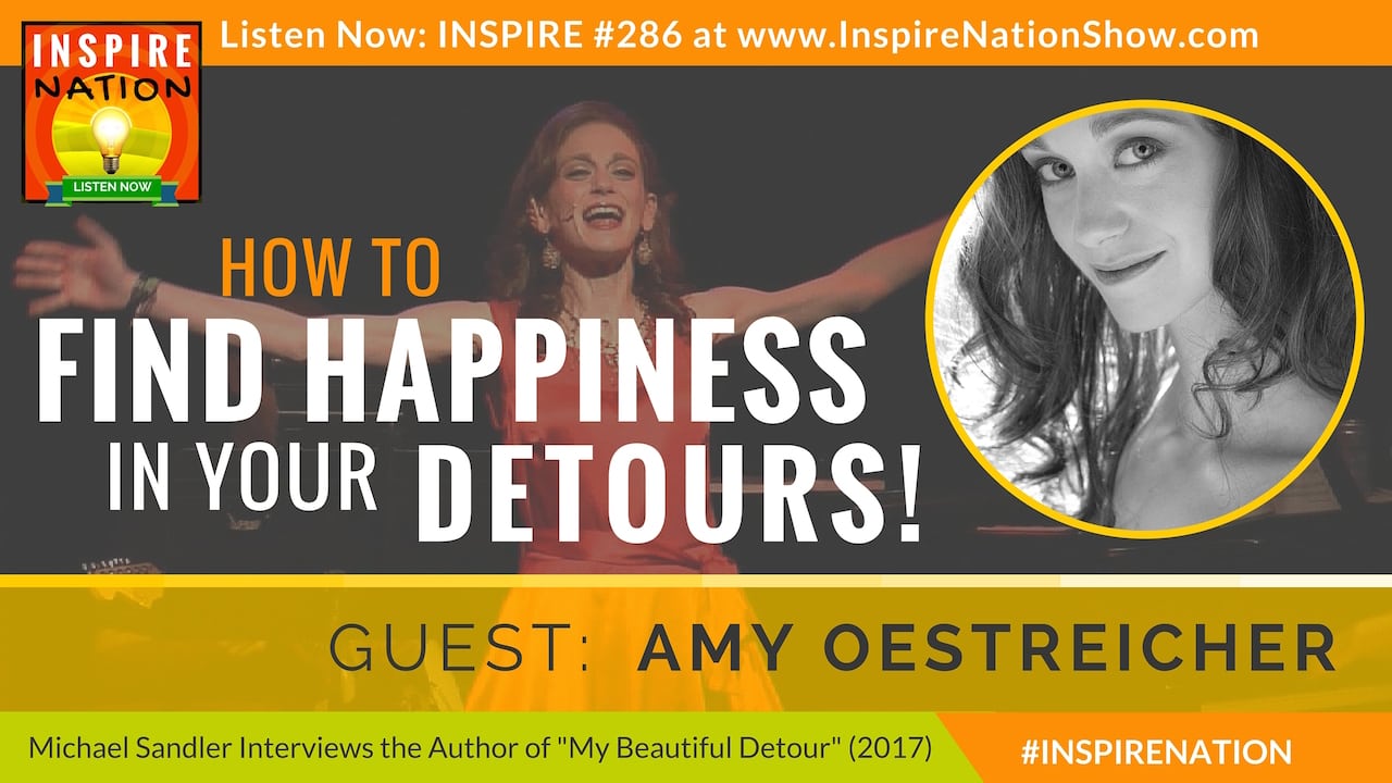 Listen to Michael Sandler's interview with Amy Oestreicher on finding happiness through life's detours.