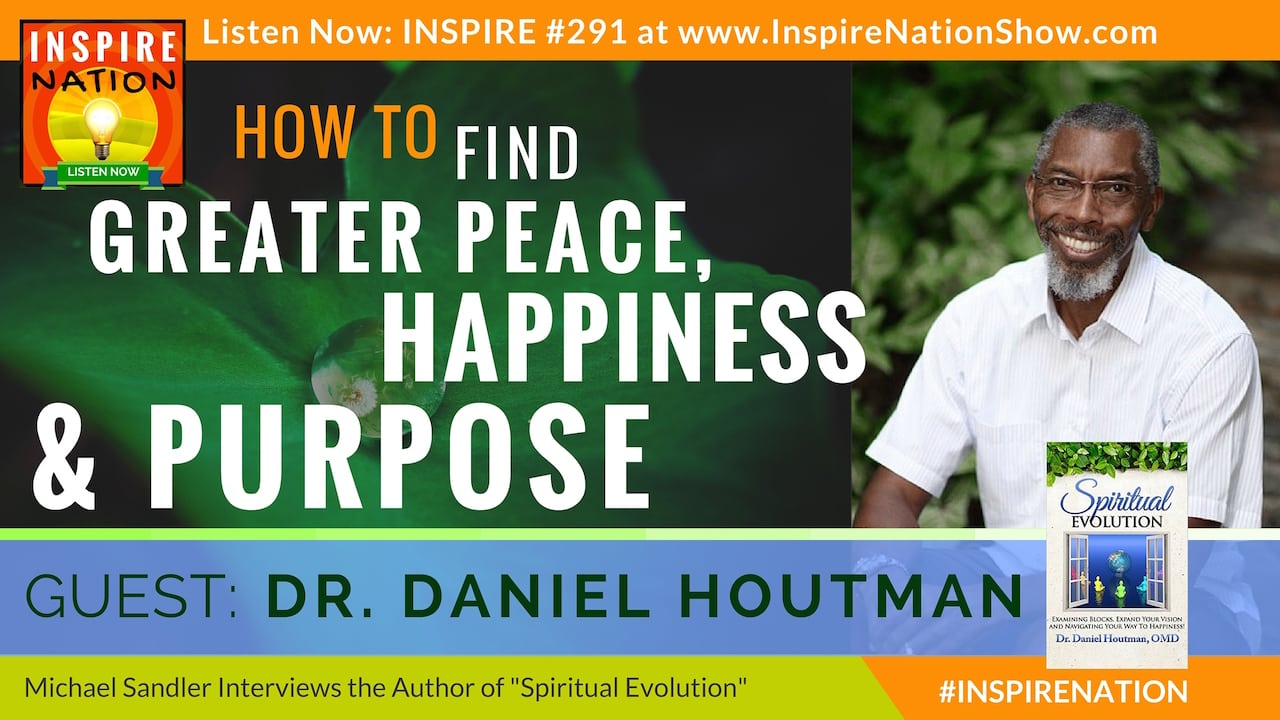 Listen to Michael Sandler's interview with Dr. Daniel Houtman, aka "The Spirit Doctor"