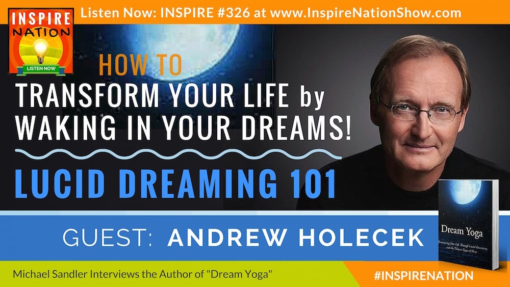 Listen to Michael Sandler's interview with Andrew Holeck on Lucid Dreaming 101!