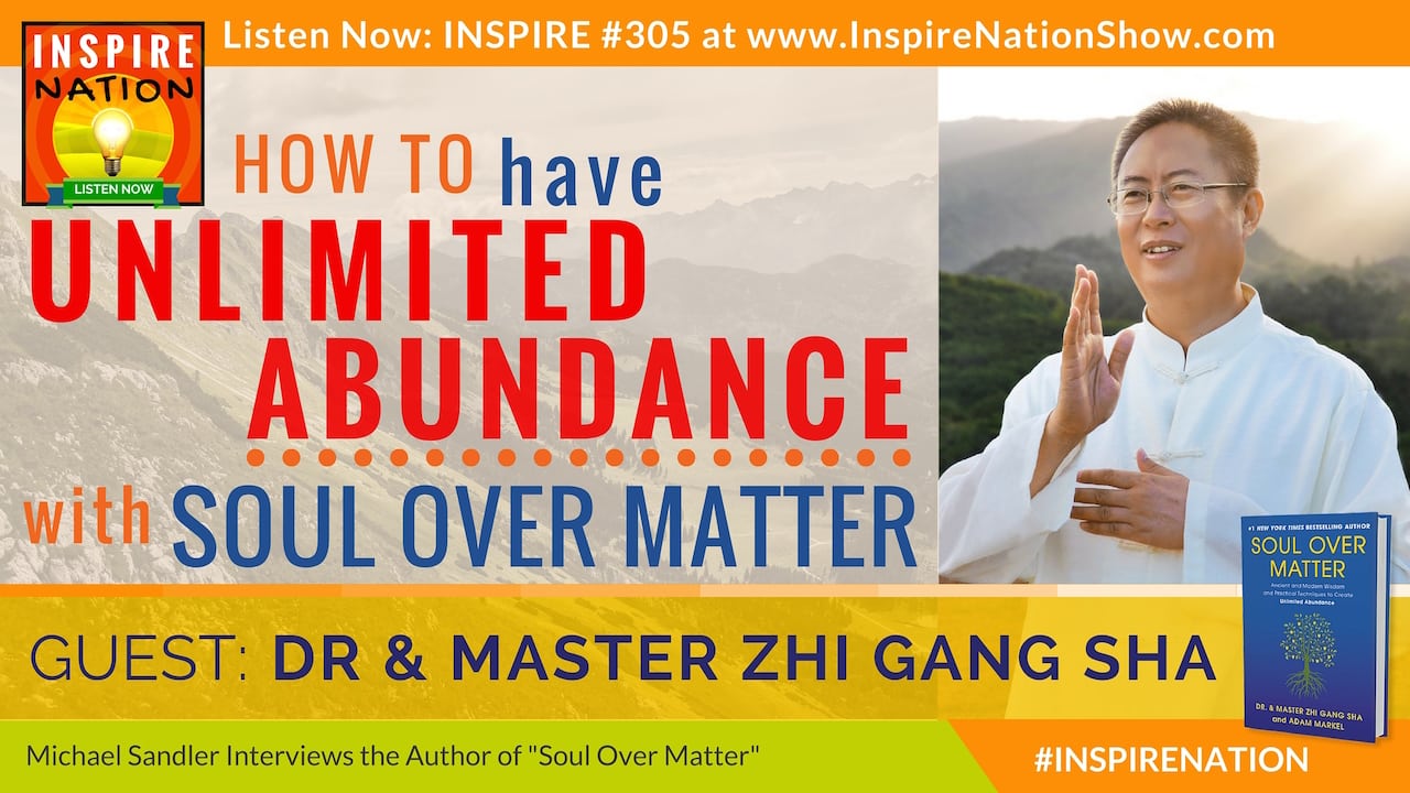 Listen to Michael Sandler's interview with Dr. & Master Sha on Soul Over Matter.