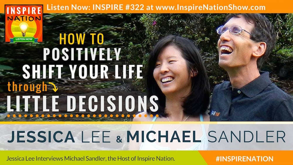 Listen to Michael Sandler & Jessica Lee discuss how the micro-decisions you make throughout your day affect your life.