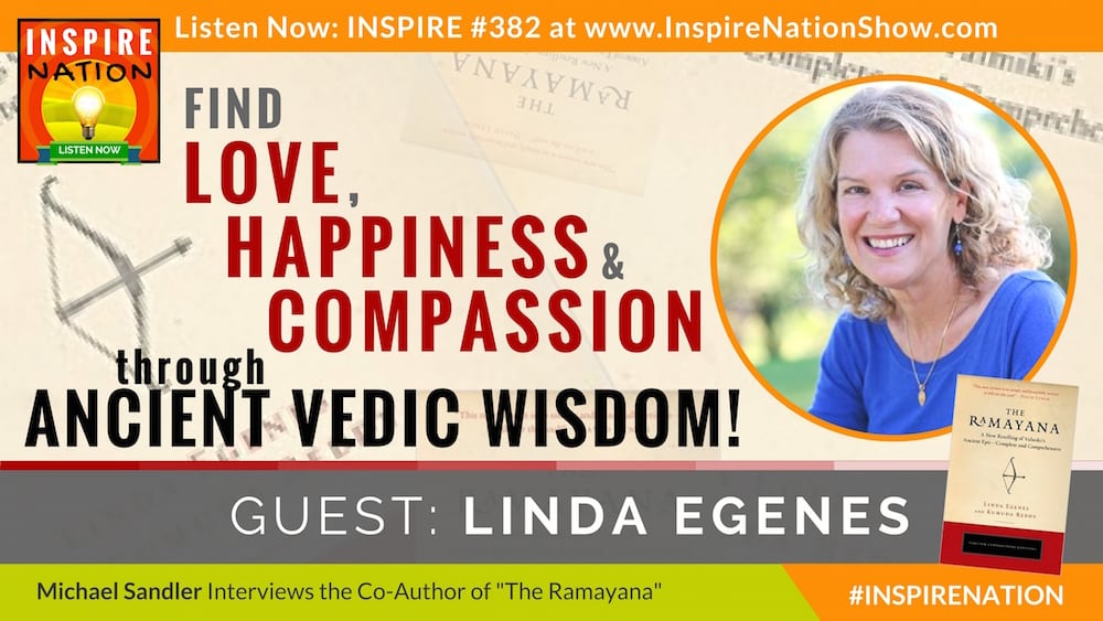Listen to Michael Sandler's interview with Linda Egenes on the ancient vedic wisdom found in The Ramayana!