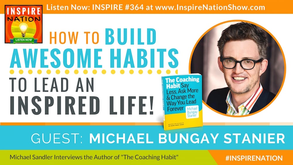 Listen to Michael Sandler's interview with Michael Bungay Stanier on The Coaching Habit!