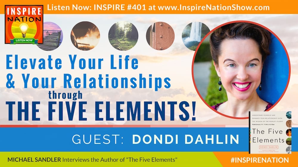 Listen to Michael Sandler's interview with Dondi Dahlin on the Five Elements and how knowing your element and others can improve your relationships!
