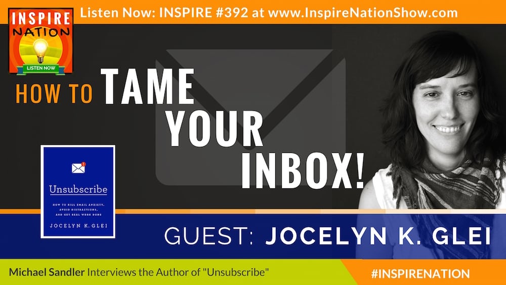 Listen to Michael Sandler interview Jocelyn K Glei on taking back control of your email.