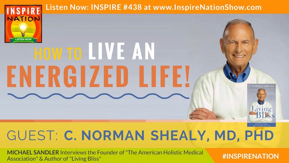 Listen to Michael Sandler's interview with Dr. Norm Shealy on energizing your life!