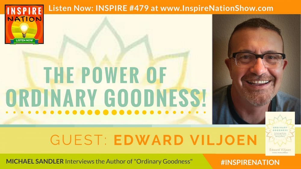 Listen to Michael Sandler's interview with Edward Viljoen on Ordinary Goodness!