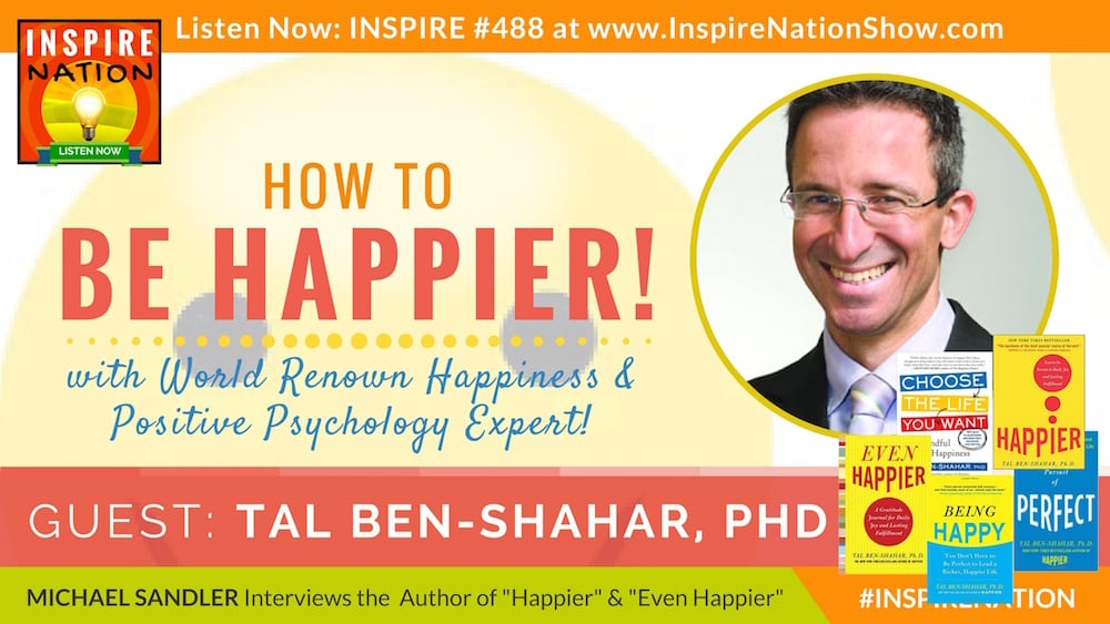 Listen to Michael Sandler's itnerview with Tal Ben-Shahar on how to be happier!