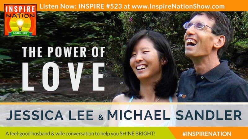 Michael Sandler and his wife and producer, Jessica Lee on the power of love!