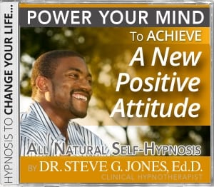 Achieve a New Positive Attitude hypnosis by Steve G Jones