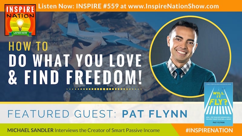 Michael Sandler interviews Pat Flynn on how to do what you love and find freedom!