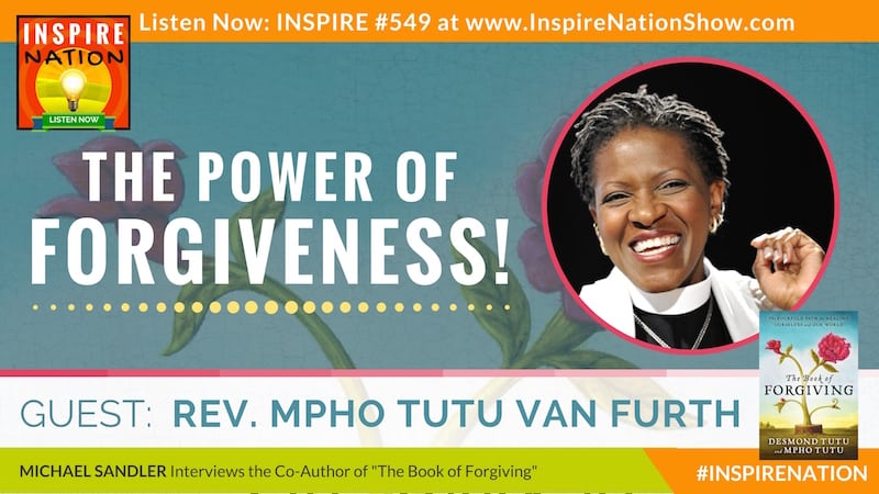 Michael Sandler interviews Reverend Mpho Tutu Van Furth on the Book of Forgiveness, coauthored with her father Archbishop Desmond Tutu