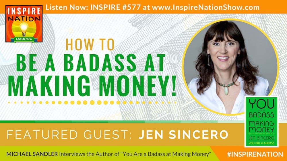 Michael Sandler interviews Jen Sincero on You Are a Badass at Making Money!