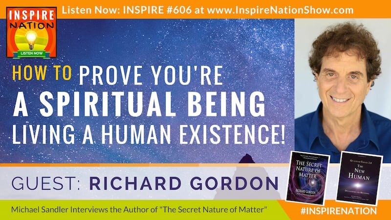 Michael Sandler interviews Richard Gordon on The Secret Nature of Matter!