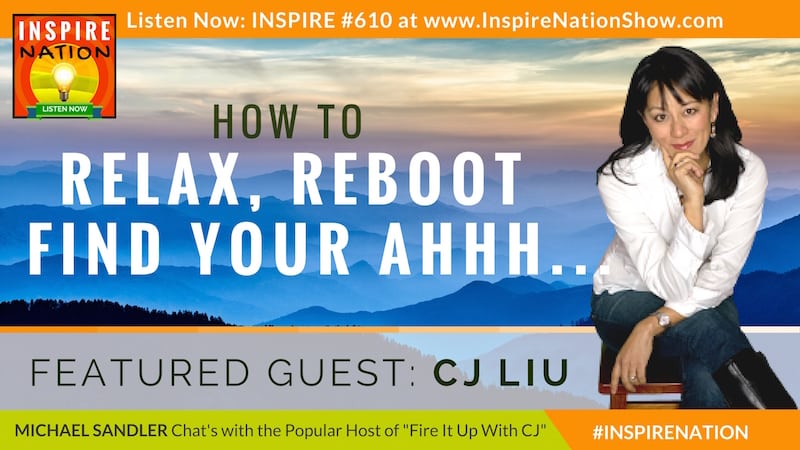 Michael Sandler and CJ Liu chat about how to reboot yourself with relaxation tips.