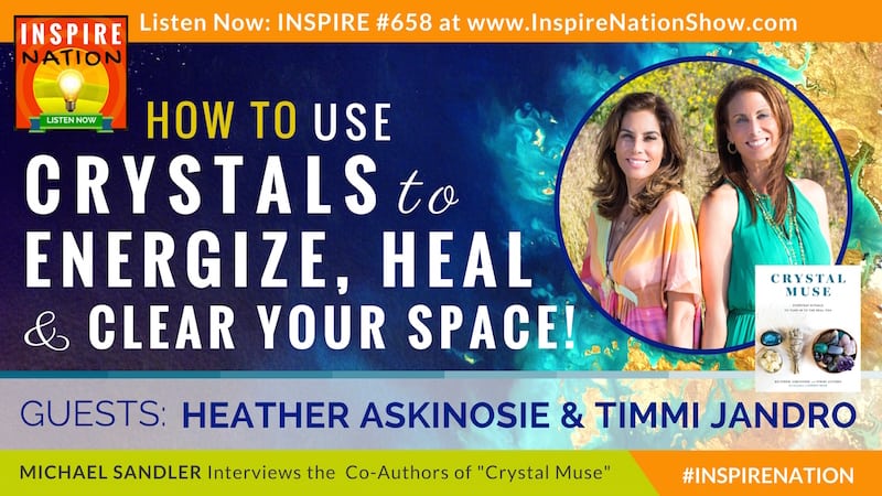 Michael Sandler interviews the co-founders of Energy Muse, Heather Askinosie and Timmi Jandro on the amazing benefits of bringing crystals into your life!