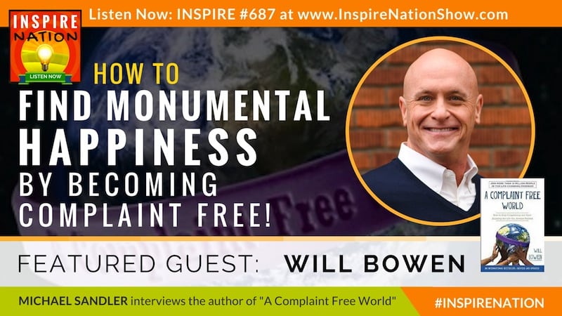 Michael Sandler interviews Will Bowen on A Complaint Free World!