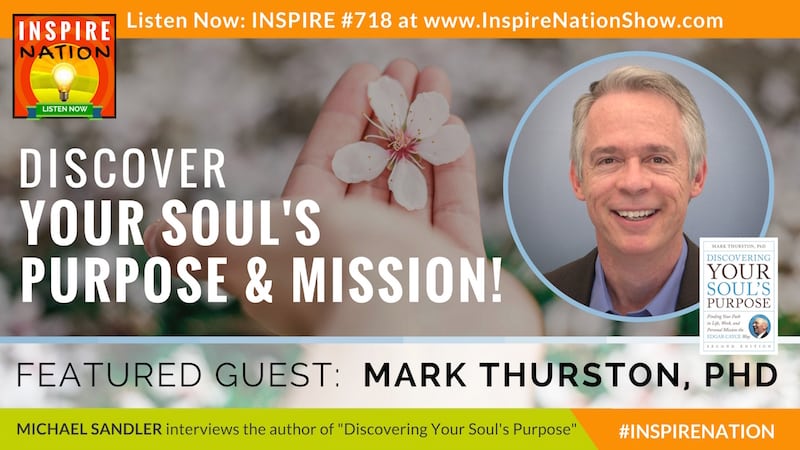 Michael Sandler interviews Mark Thurston on Discovering Your Soul's Purpose!
