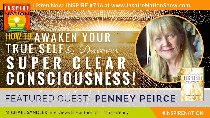 Michael Sandler interviews Penney Peirce on Transparency and the spiritual evolution of humanity.