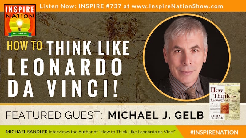 Michael Sandler interviews Michael Gelb on How to Think LIke Leonardo da Vinci!