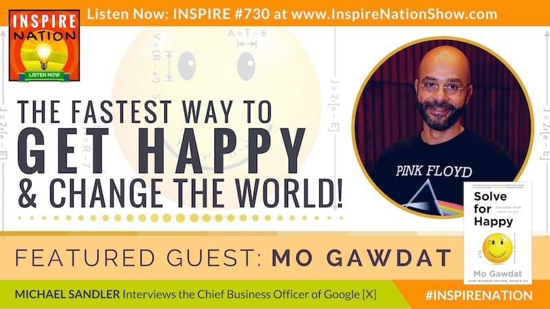 Michael Sandler has Mo Gawdat back on the show to talk about google x'ing happiness to change the world fast!