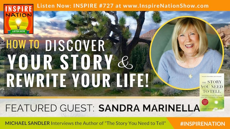 Michael Sandler interviews Sandra Marinella on the story you need to tell and the power of writing it down!