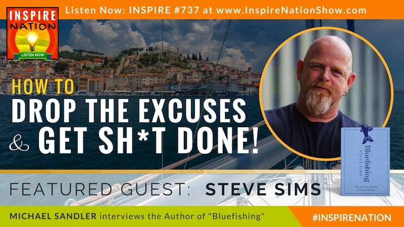 Michael Sandler interviews Steve Sims on Bluefishing the art of making things happen!