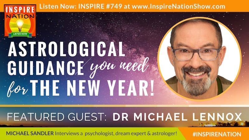 Michael Sandler interviews Dr Michael Lennox on what you need to know from the stars and planets to prepare you for the New Year!