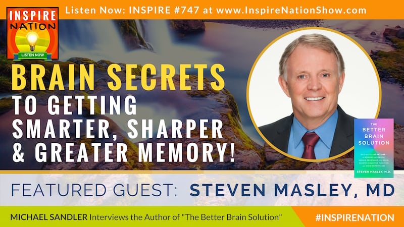 Michael Sandler interviews Dr Steven Masley on The Better Brain Solution for smarter, sharper and better memory!
