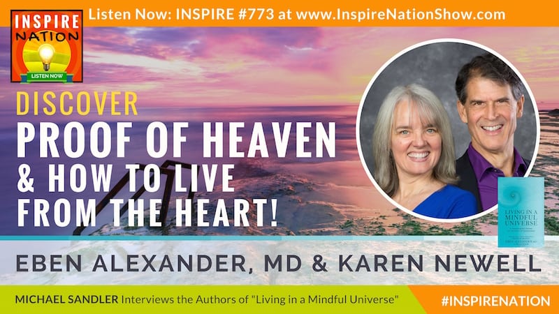 Michael Sandler interviews Dr Eben Alexander and Karen Newell on Living in a Mindful Universe.