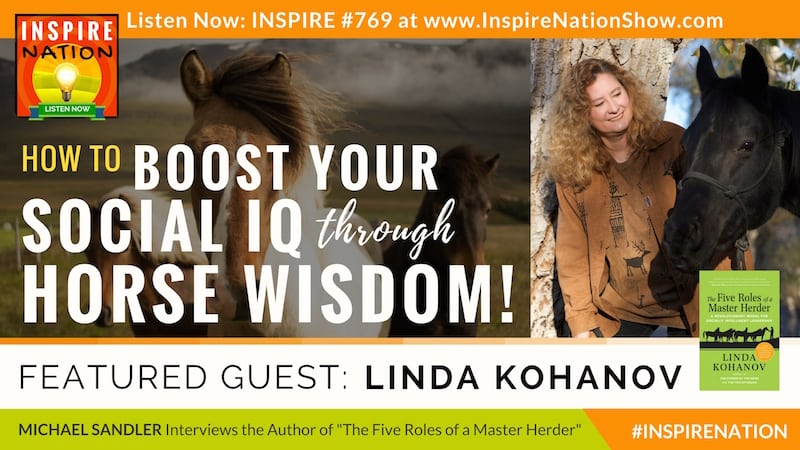 Michael Sandler interviews Linda Kohanov on 5 Roles of a Master Herder and the lessons you cal learn from horse wisdom.